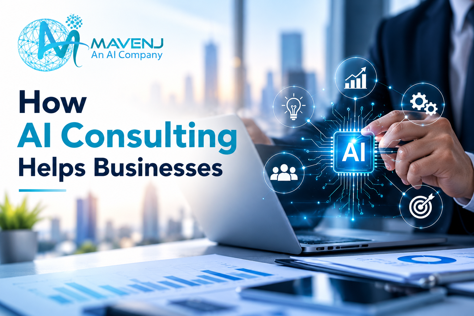 How AI Consulting Helps Businesses: A Complete Guide to Growth with Mavenj AI